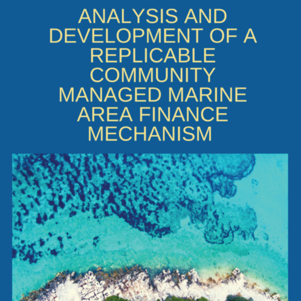 PROP: Analysis and Development of a replicable community managed marine area finance mechanism