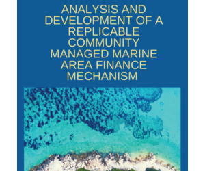 PROP: Analysis and Development of a replicable community managed marine area finance mechanism